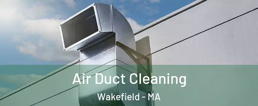  Air Duct Cleaning Wakefield - MA
