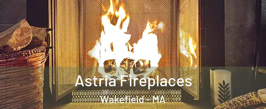  Astria Fireplaces Wakefield - MA