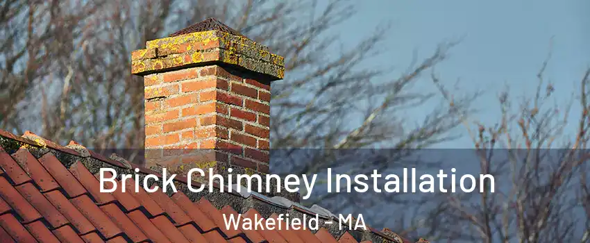  Brick Chimney Installation Wakefield - MA