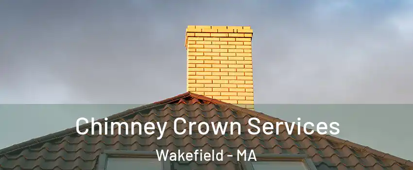  Chimney Crown Services Wakefield - MA
