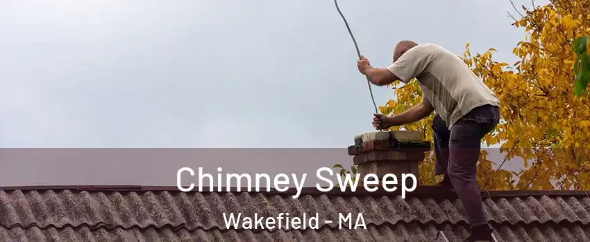  Chimney Sweep Wakefield - MA
