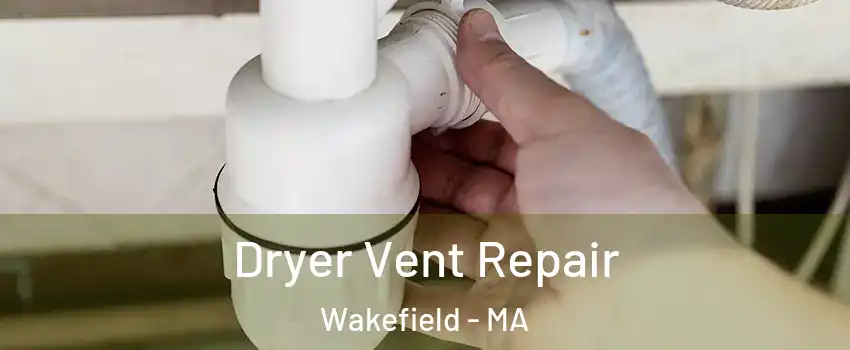  Dryer Vent Repair Wakefield - MA