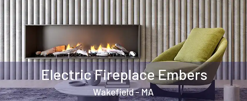  Electric Fireplace Embers Wakefield - MA