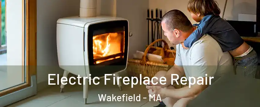  Electric Fireplace Repair Wakefield - MA