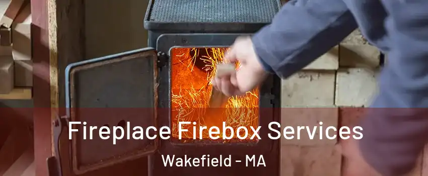 Fireplace Firebox Services Wakefield - MA
