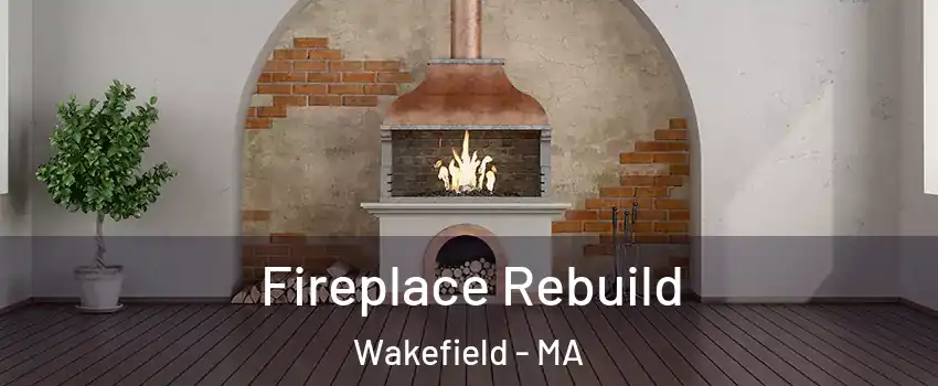  Fireplace Rebuild Wakefield - MA