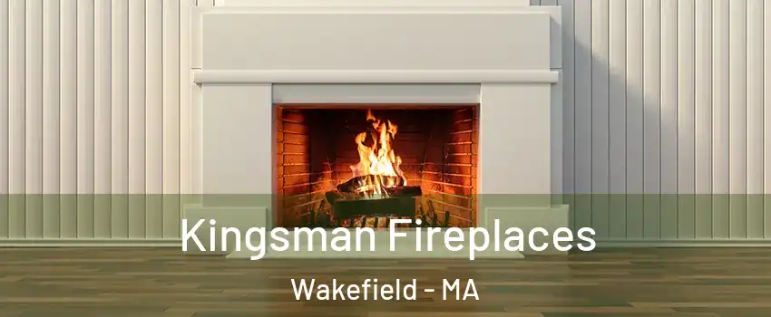  Kingsman Fireplaces Wakefield - MA