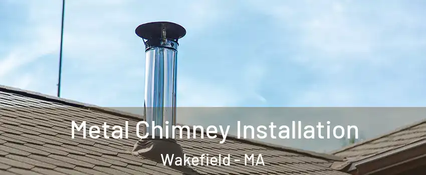  Metal Chimney Installation Wakefield - MA