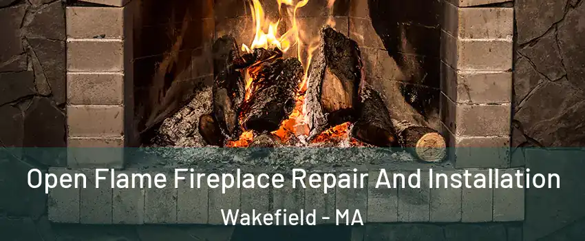  Open Flame Fireplace Repair And Installation Wakefield - MA
