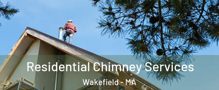  Residential Chimney Services Wakefield - MA