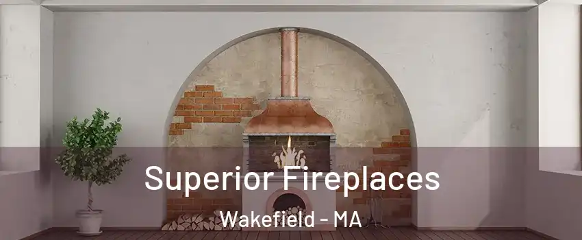  Superior Fireplaces Wakefield - MA