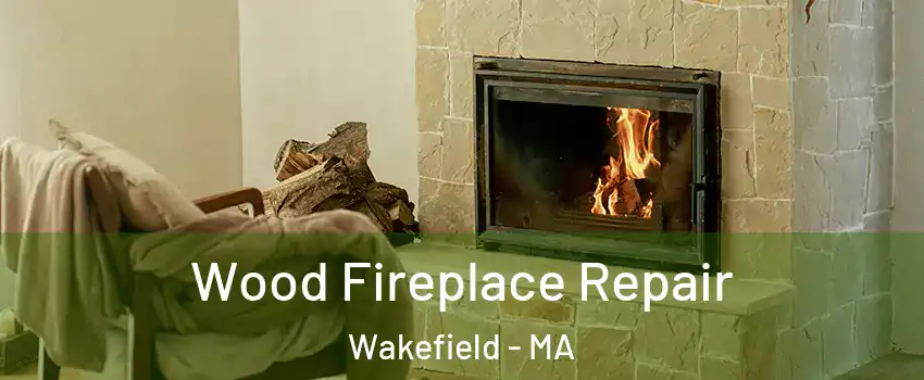  Wood Fireplace Repair Wakefield - MA