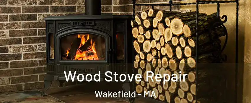  Wood Stove Repair Wakefield - MA